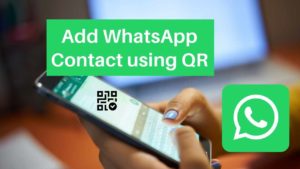 Read more about the article How to Quickly add a WhatsApp Contact using QR code