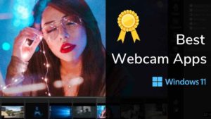 Read more about the article Top 10 Camera Apps for Windows 11 (Webcam Apps)